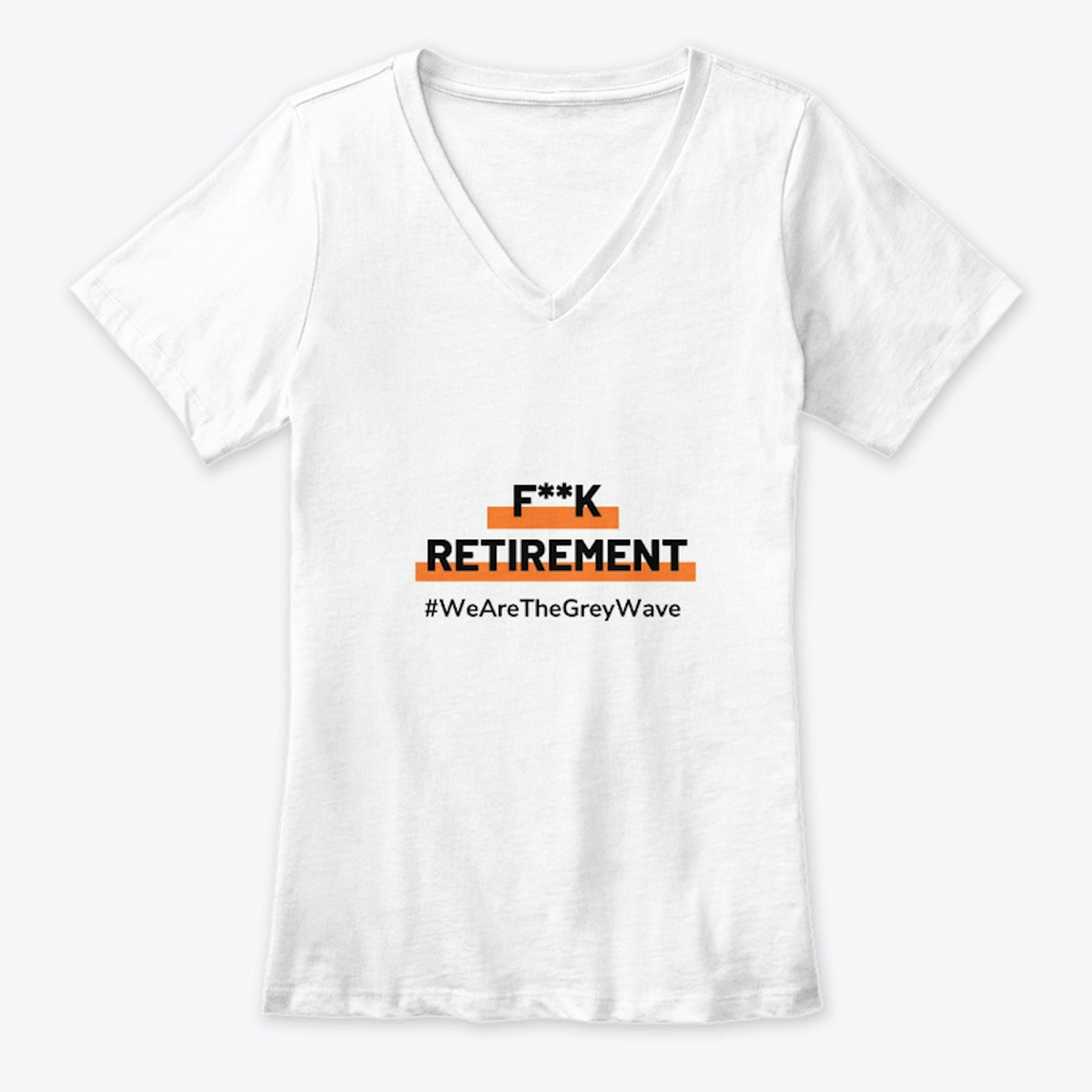 F**k Retirement (Ladies)